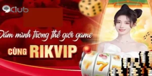 Hướng dẫn tham gia và trải nghiệm Rikvip game bài đổi thưởng